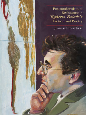 cover image of Postmodernism of Resistance in Roberto Bolaño's Fiction and Poetry